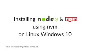 Installing Node & npm using nvm on Linux Windows 10