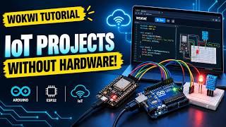 Wokwi IoT Simulator Tutorial | Simulate Arduino and ESP32 Projects Online Without Hardware