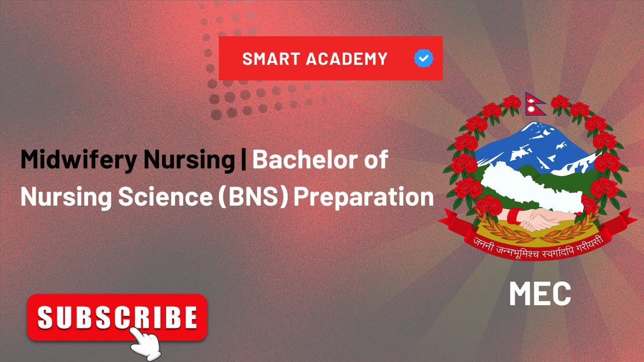 Midwifery Nursing | Bachelor of Nursing Science (BNS) Preparation 2082 | Smart Academy | MEC