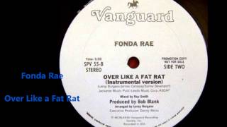 Video thumbnail of "Fonda Rae  / Over Like a Fat Rat"