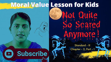 Class 3 - Moral Science I Not Quite So Scared Anymore  (Part -1) I Arya Vidyapith School Motihari