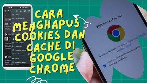 CARA MENGHAPUS COOKIES DAN CACHE DI GOOGLE CHROME ANDROID