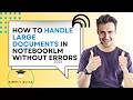 How to Handle Large Documents in NotebookLM Without Errors 2026