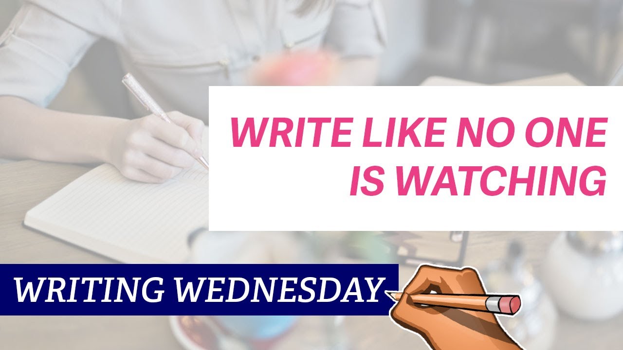 Write Like No One is Watching