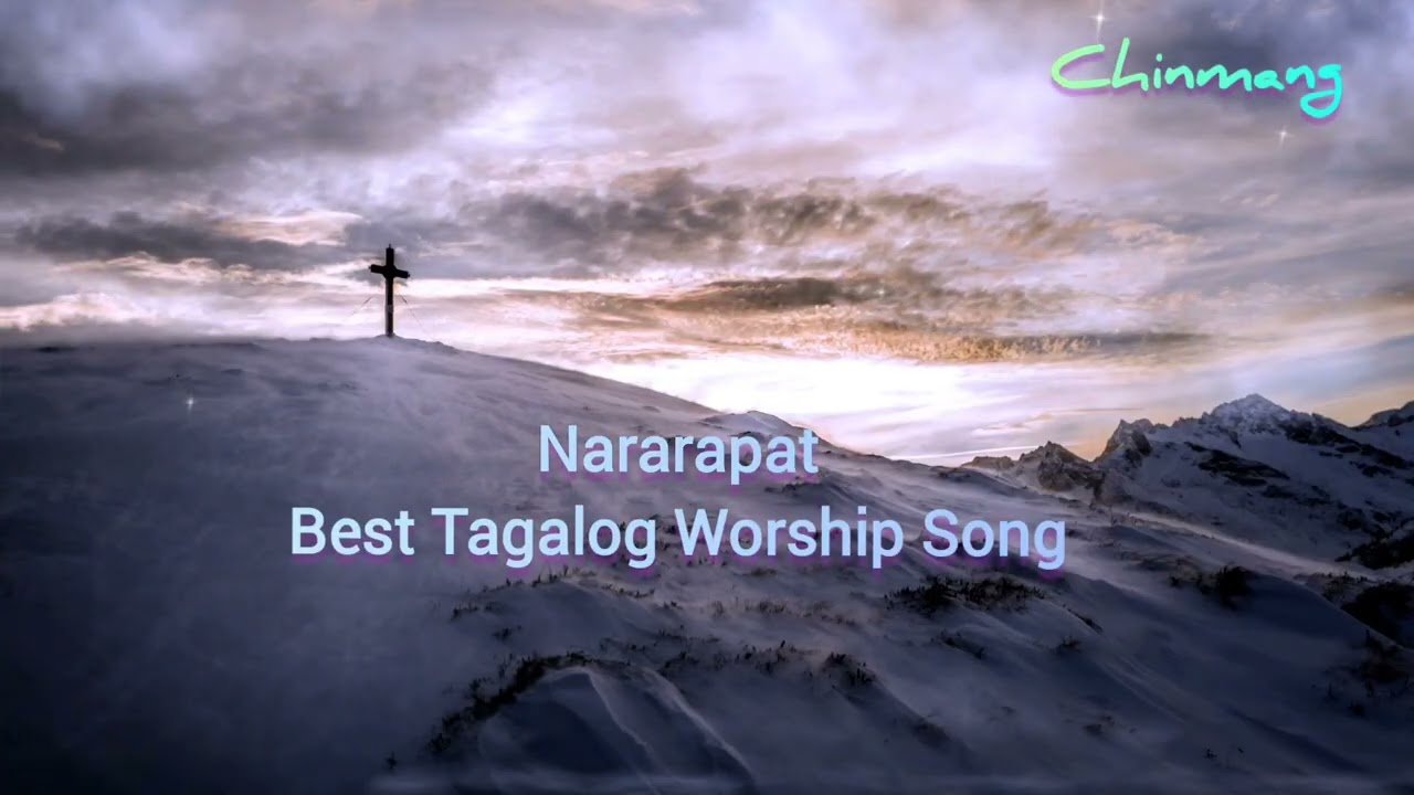 Best Tagalog Worship Song | Nararapat | Chinmang Music