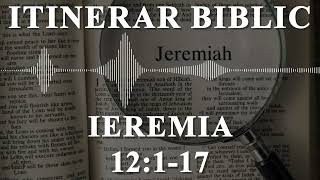 Ieremia 12:1-17 | Itinerar Biblic | Episodul 964