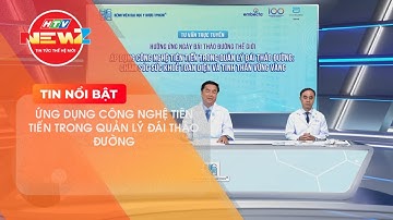 ỨNG DỤNG CÔNG NGHỆ TIÊN TIẾN TRONG QUẢN LÝ ĐÁI THÁO ĐƯỜNG