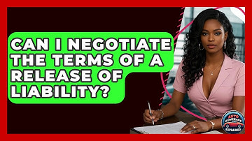 Can I Negotiate The Terms Of A Release Of Liability? - Auto Coverage Explained