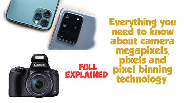Camera megapixels, pixels, and pixel binning tehnology FULL EXPLAINED | Everything you need to know