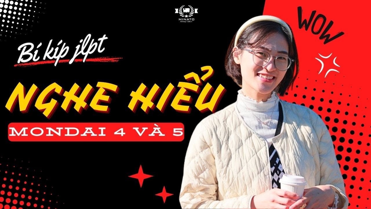 Bí kíp chinh phục nghe hiểu JLPT - Mondai 4 + 5