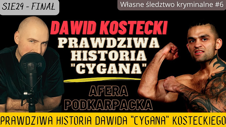 Dawid Kostecki - moje śledztwo | Prawdziwa historia "Cygana" | Afera Podkarpacka