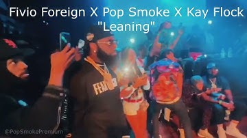 Fivio Foreign X POP SMOKE X Kay Flock - LEANING (UNRELEASED) FULL