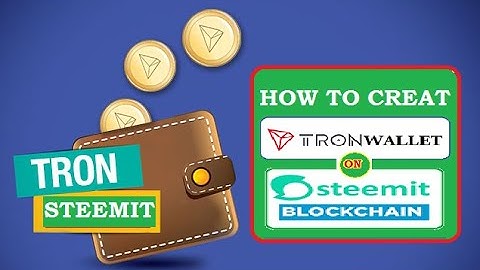 tutorial videos:How to setup a TRON wallet On Steemit blockchain