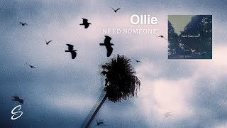 Video thumbnail of "Ollie - Need Someone (Prod. Boyfifty)"