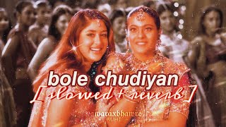 bole chudiyan (slowed   reverb) LoFi | alka yagnik | sonu nigam | kavita krishnamurti | udit narayan