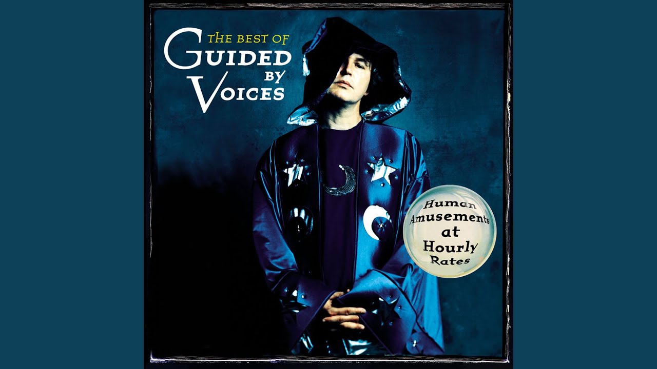 Guided by Voices – The Best of Guided by Voices (Human Amusements at Hourly Rates) – Classic Music Review