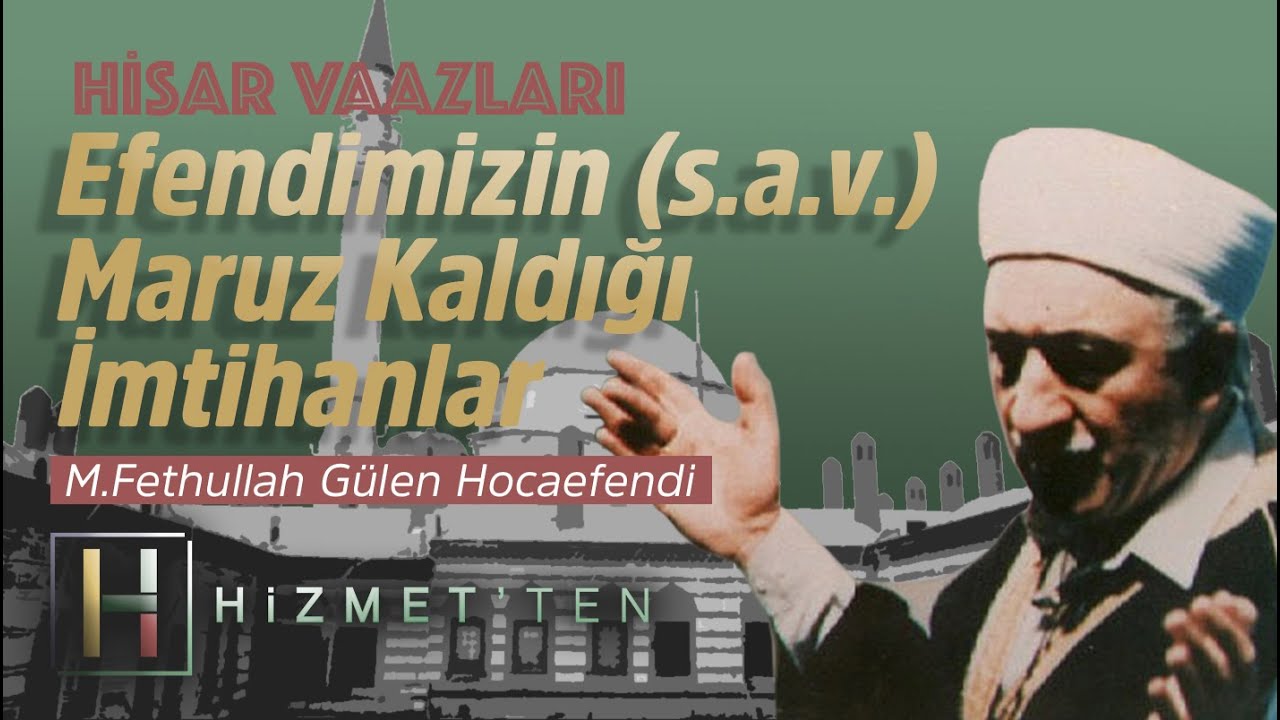 Efendimizin (s.a.v.) Maruz Kaldığı İmtihanlar | Hisar Vaazları - 22 | M. Fethullah Gülen Hocaefendi