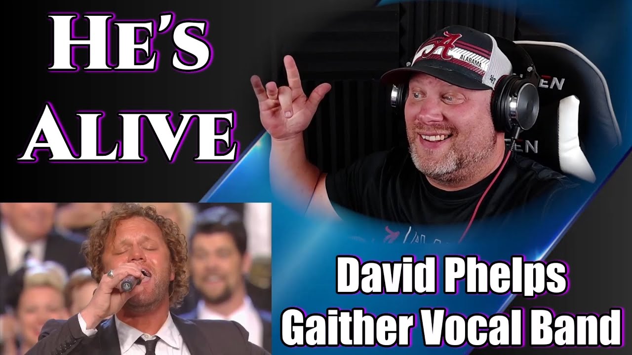 David Phelps, Gaither Vocal Band - He's Alive [Live] | REACTION