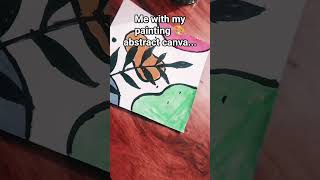 me with my painting 🎨 abstract canva.. # trending short # viral video # viral short # trending song