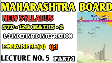 L.3 INDEFINITE INTEGRATION | EX3.2(A)Q.1 | 12TH SCI MATHS | NEW SYLLABUS|MAHARASHTRA BOARD