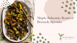 Maple Balsamic Roasted Brussels Sprouts Recipe