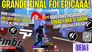 EPICOOO! FLUXO FAZ BOOYAH INSANO NA FINAL! MIBR, FLAMENGO, CORINTHIANS NA GRANDE FINAL HISTORICA!