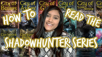 HOW TO READ THE SHADOWHUNTER SERIES (ALL OF THE BOOKS)