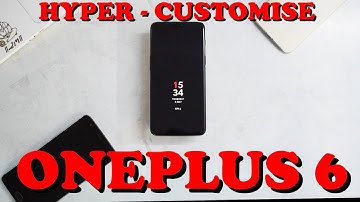 Hyper Customised Oneplus 6 | Always On Display | Viper 4 Android 7 Many More | Smartphone 2torials