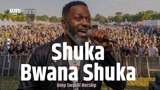 Shuka Bwana Shuka | Deep Swahili Worship
