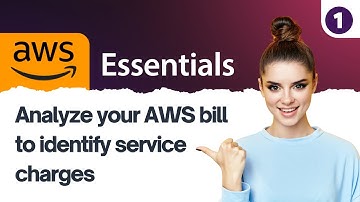 Developers : 1-Analyze Your AWS Bill to Identify Service Charges