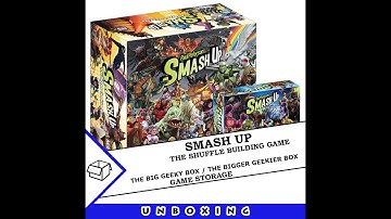 Smash Up: The Big Geeky Box & The Bigger Geekier Box