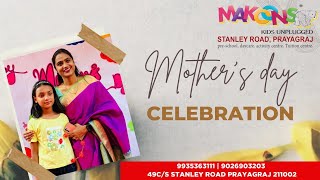 Mother day celebration| Makoons play School celebrated Mother day| Mother day video & song