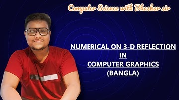NUMERICAL ON 3-D REFLECTION IN COMPUTER GRAPHICS (BANGLA)