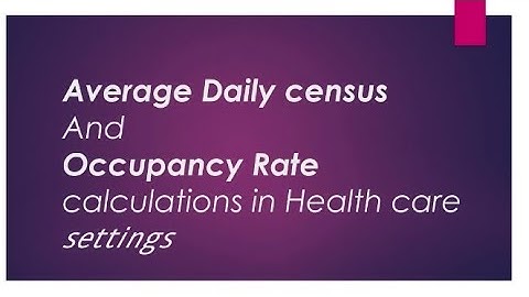 How to calculate Average Daily census and bed occupancy Rate..Easy Way