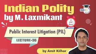 Indian Polity by M Laxmikanth for UPSC - Lecture 36 - Public Interest Litigation (PIL)