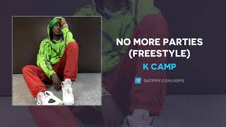 K CAMP - No More Parties (Freestyle) (AUDIO)