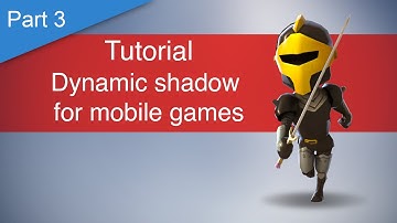 Dynamic Shadow For Mobile Games Tutorial: Part 3