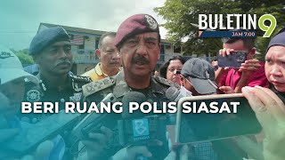 Insiden Ulu Tiram: &#39;Beri Ruang Polis Siasat&#39; - IGP