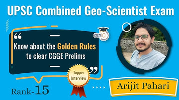 UPSC Combined Geo Scientist Exam Topper Interview, Golden Rules to clear CGGE Prelims Arijit Rank 15