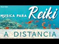 REIKI A DISTANCIA- Música para sanar (2 HORAS) ENVIAR Y RECIBIR REIKI: Sanación físico y emocional