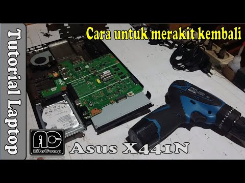 Cara Merakit kembali Laptop Asus X441N