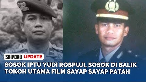 Sosok Iptu Yudi Rospuji,Sosok di Balik Tokoh Utama Film Sayap Sayap Patah