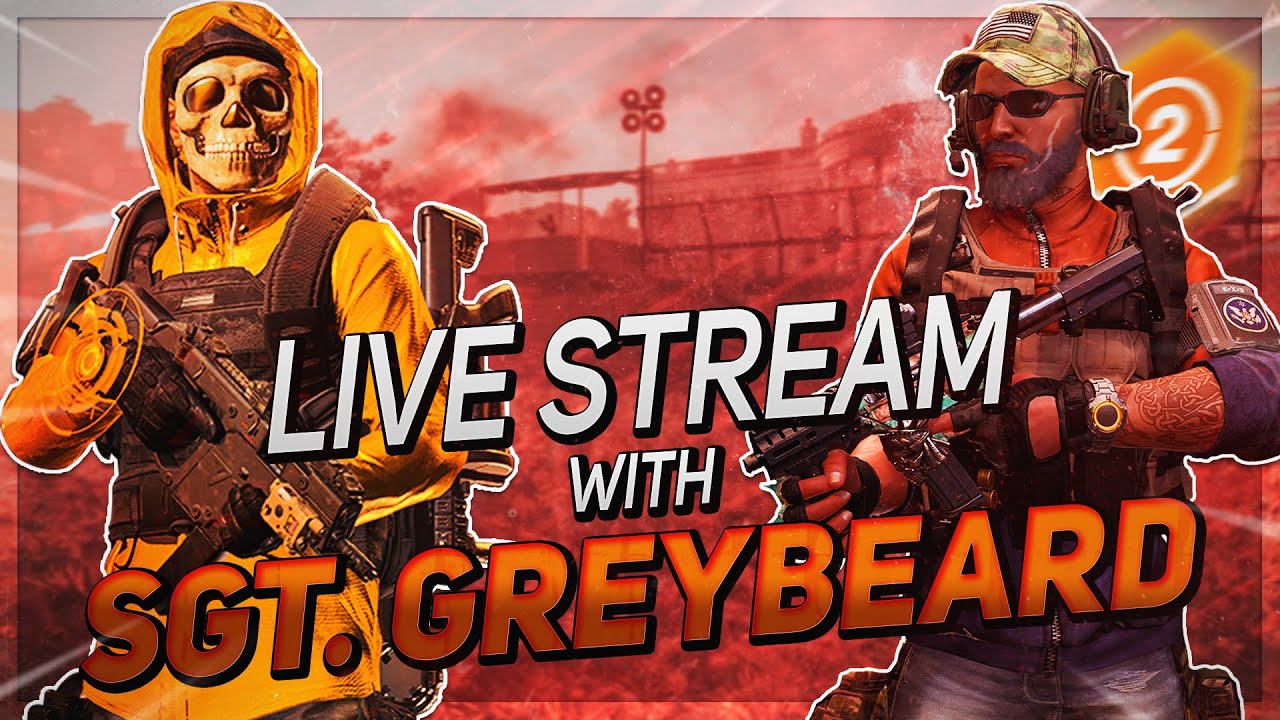 ⭕️RAIDING WITH SGT. GREYBEARD⭕️ The Division 2 - !drops !builds !donations