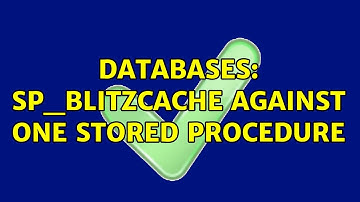 Databases: sp_blitzCache against one stored procedure