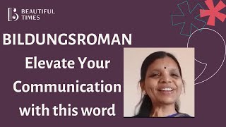 Bildungsroman: Elevate your communication with this word