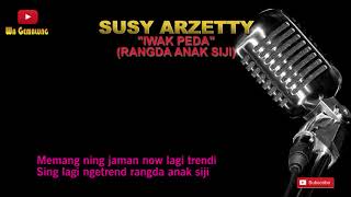 SUSY ARZETTY - IWAK PEDA | VIDEO LIRIK | BEST AUDIO