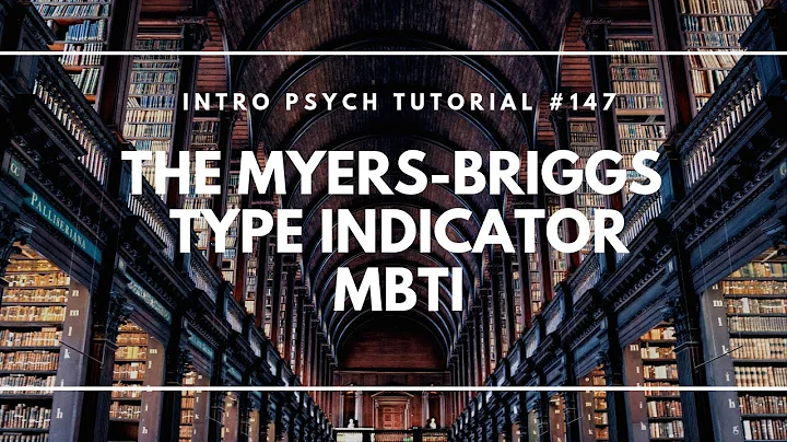 The Myers-Briggs Type Indicator - MBTI (Intro Psych Tutorial #147)