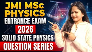 JMI MSc Physics 2026 || Last-Minute Solid State Physics Revision + Practice || #jmientrance #physics
