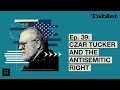 What Really Matters with Walter Russell Mead - Ep. 39: Czar Tucker and the Antisemitic Right