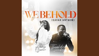 We Behold (Qavah Anthem)